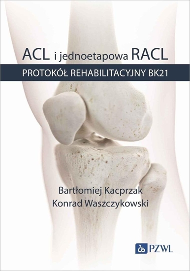 Picture of ACL i jednoetapowa RACL. Protokó rehabilitacyjny