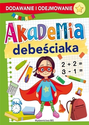 Picture of Akademia debeciaka. Dodawanie i odejmowanie