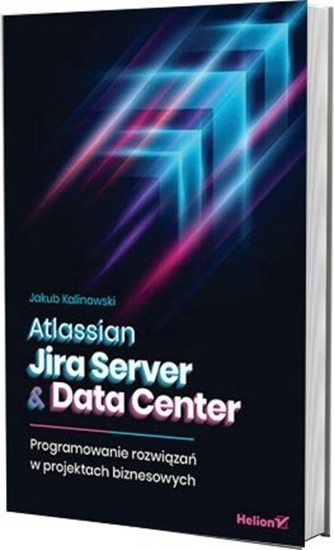 Изображение Atlassian Jira Server & Data Center. Programowanie rozwiza w projektach biznesowych