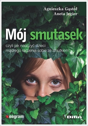 Изображение Difin Mój smutasek, czyli jak nauczy dzieci mdrego radzenia sobie ze smutkiem