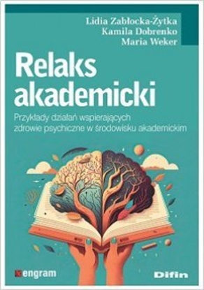 Изображение Difin Relaks akademicki. Przykady dziaa wspierajcych zdrowie psychiczne w rodowisku akademickim