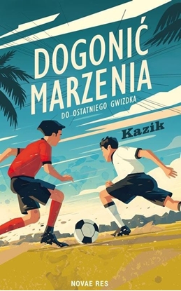 Picture of Dogoni marzenia. Do ostatniego gwizdka EDUKAMP