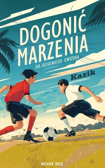 Picture of Dogoni marzenia. Do ostatniego gwizdka EDUKAMP