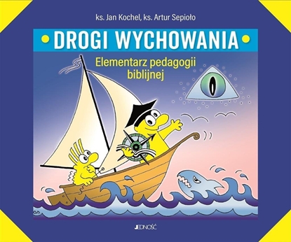 Attēls no Drogi wychowania. Elementarz pedagogii biblijnej