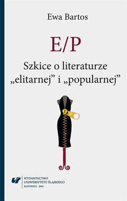 Picture of E/P. Szkice o literaturze elitarnej i popularnej