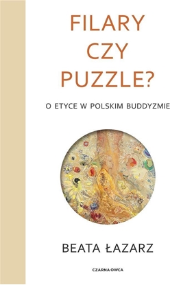 Picture of Filary czy puzzle? O etyce w polskim buddyzmie