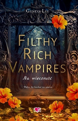 Picture of Filthy Rich Vampires T.4 Na wieczno EDUKAMP