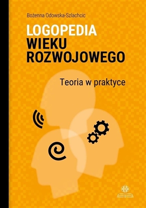 Изображение Harmonia Logopedia wieku rozwojowego. Teoria w praktyce