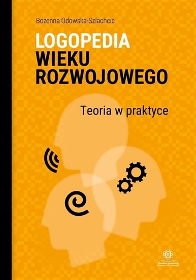 Изображение Harmonia Logopedia wieku rozwojowego. Teoria w praktyce