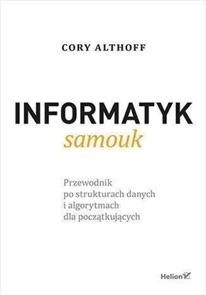Изображение Informatyk samouk. Przewodnik po strukturach...