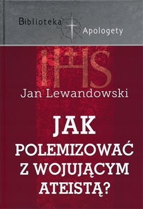 Picture of Jak polemizowa z wojujcym ateist?