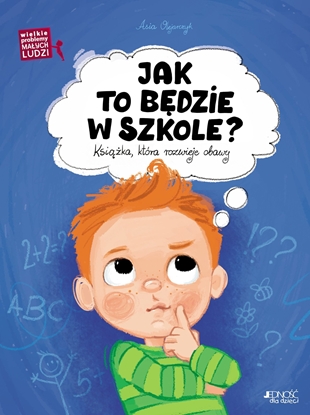 Picture of Jak to bdzie w szkole?. Ksi±ka, która rozwieje..