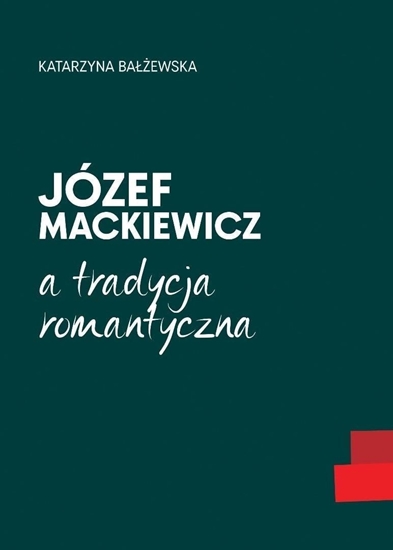 Picture of Józef Mackiewicz a tradycja romantyczna