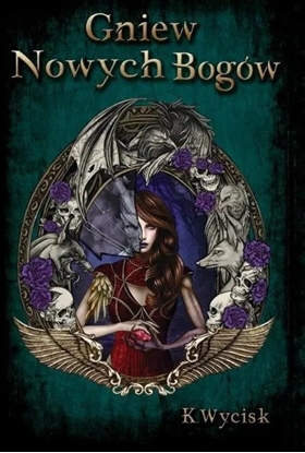 Изображение Katarzyna Wycisk Gniew Nowych Bogów T.2