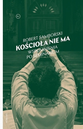 Picture of Kocioa nie ma. Wspomnienia po seminarium