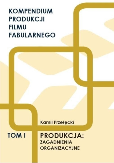 Picture of Kompendium produkcji filmu fabularnego T.1 EDUKAMP