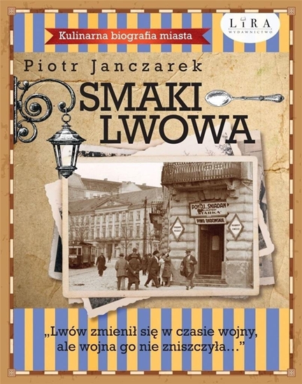 Picture of Lira Publishing Smaki Lwowa. Kulinarna biografia miasta