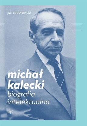 Picture of Micha Kalecki. Biografia intelektualna