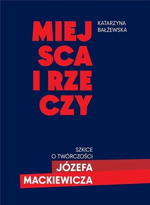 Picture of Miejsca i rzeczy. Szkice o twórczoci Józefa Mack EDUKAMP