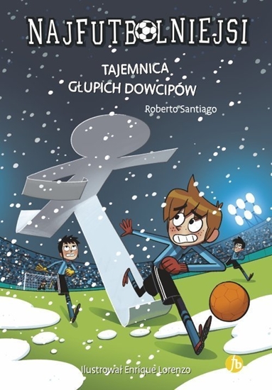 Изображение Najfutbolniejsi T11 Tajemnica gupich dowcipów