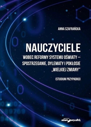 Picture of Nauczyciele wobec reformy systemu...