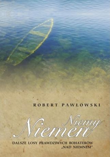 Изображение Niemy Niemen. Dalsze losy prawdziwych bohaterów...