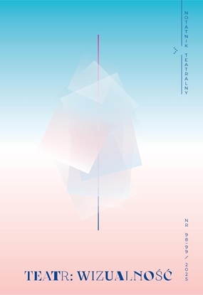 Изображение Notatnik Teatralny 98-99/2025 Teatr: wizualno
