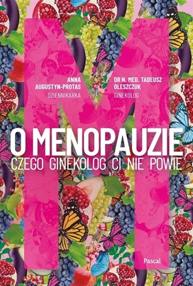 Изображение O Menopauzie. Czego ginekolog Ci nie powie