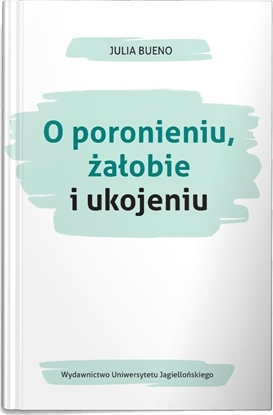 Picture of O poronieniu, aobie i ukojeniu