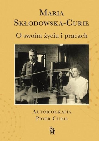 Picture of O swoim yciu i pracach. Autobiografia Piotr Curie