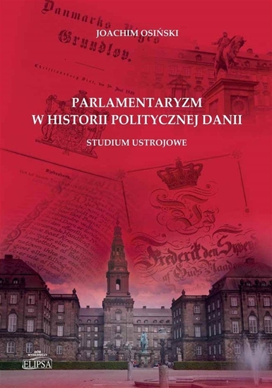 Picture of Elipsa Dom Wydawniczy Parlamentaryzm w historii politycznej Dania