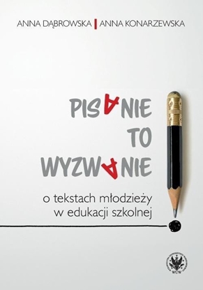 Изображение Pisanie to wyzwanie. O tekstach modziey...
