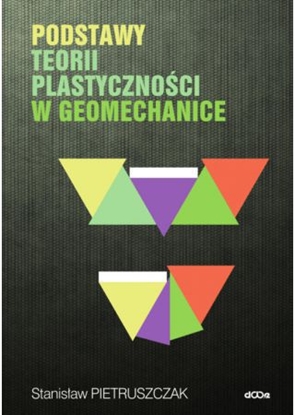 Picture of Podstawy teorii plastycznoci w geomechanice