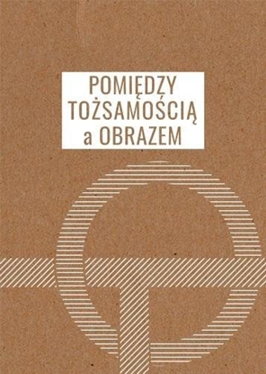 Picture of Pomidzy tosamoci a obrazem