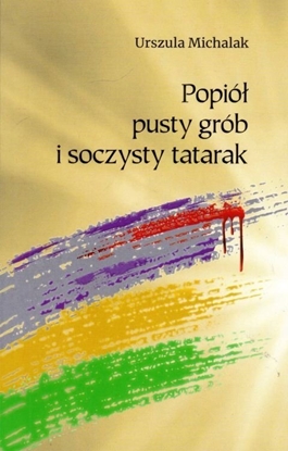 Attēls no Popió, pusty grób i soczysty tatarak