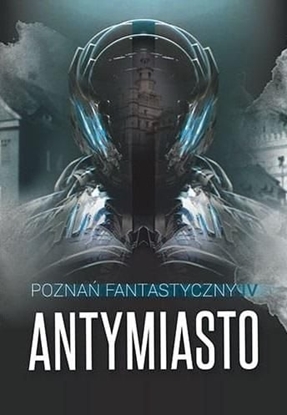 Attēls no Posnania Pozna Fantastyczny ANTYMIASTO