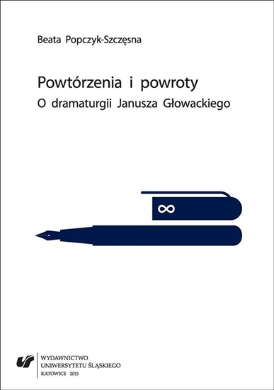 Picture of Powtórzenia i powroty. O dramaturgii Janusza...