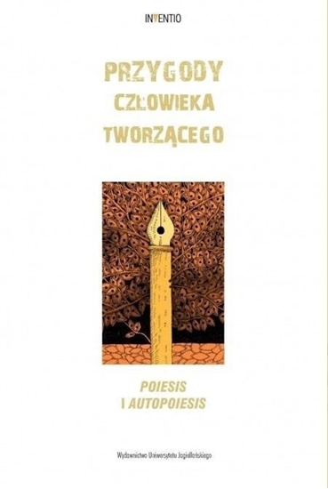Picture of Przygody czowieka tworzcego. Poiesis i autopoies