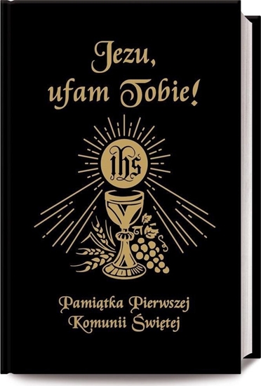 Picture of Rafael Jezu Ufam Tobie. Pamitka Pierwszej Komunii w.