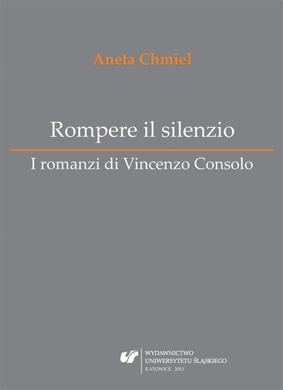 Picture of Rompere il silenzio. I romanzi di Vincenzo Consolo