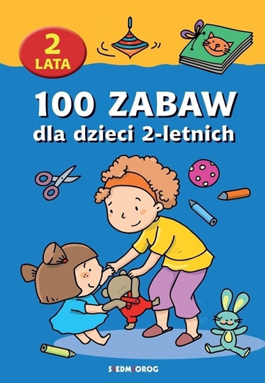Picture of Siedmioróg 100 zabaw dla dzieci 2-letnich