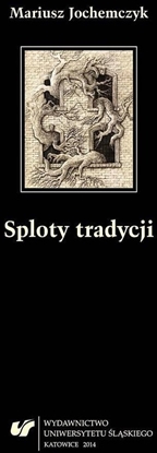 Изображение Sploty tradycji. Dwugosy o literaturze polskiej.. EDUKAMP
