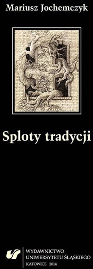 Изображение Sploty tradycji. Dwugosy o literaturze polskiej.. EDUKAMP