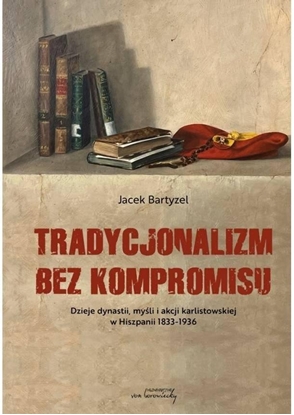 Picture of Tradycjonalizm bez kompromisu. Dzieje dynastii... EDUKAMP
