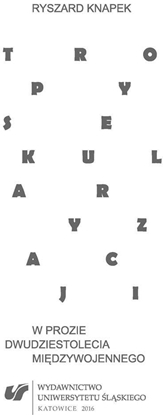 Picture of Tropy sekularyzacji w prozie dwudziestolecia...