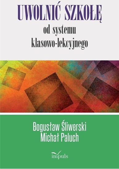 Picture of Uwolni szko od systemu klasowo-lekcyjnego
