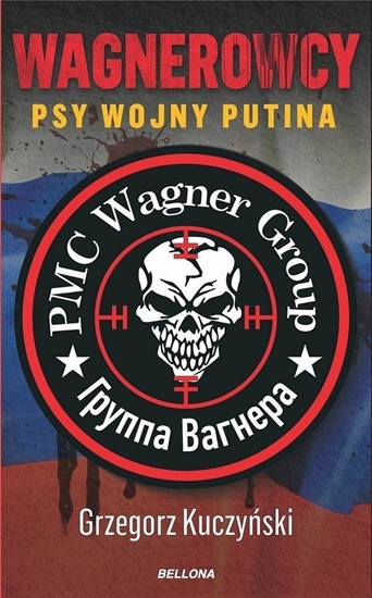 Изображение Wagnerowcy. Psy wojny Putina