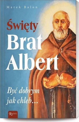 Изображение wity Brat Albert, By dobrym jak chleb