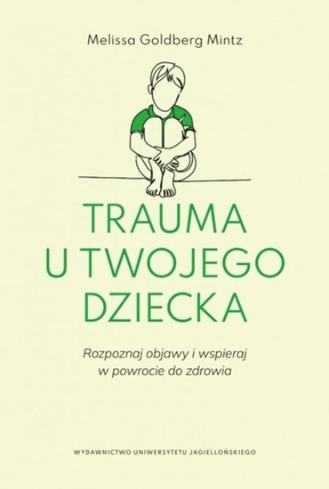 Picture of Wydawnictwo Uniwersytetu Jagielloskiego Trauma u twojego dziecka