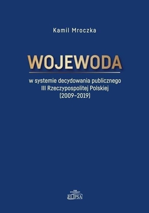 Picture of Wojewoda w systemie decydowania publicznego